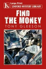 Find the money / Tony Gleeson.