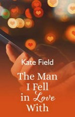 The man I fell in love with / Kate Field.