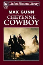 Cheyenne cowboy / Max Gunn.