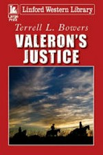 Valeron's justice / Terrell L. Bowers.