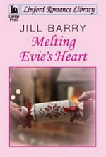 Melting Evie's heart / Jill Barry.