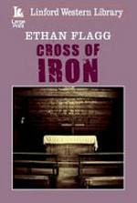 Cross of iron / Ethan Flagg.