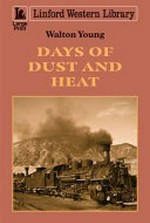 Days of dust and heat / Walton Young.