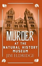 Murder at the Natural History Museum / Jim Eldridge.