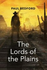The lords of the plains / Paul Bedford