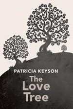 The love tree / Patricia Keyson
