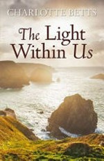 The light within us / Charlotte Betts.