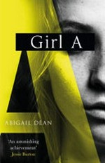 Girl A / Abigail Dean