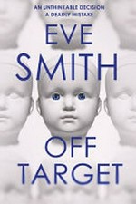 Off-target / Eve Smith.
