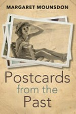 Postcards from the past / Margaret Mounsdon.