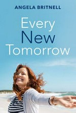 Every new tomorrow / Angela Britnell.