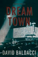 Dream town / David Baldacci.