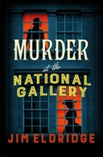 Murder at the National Gallery / Jim Eldridge.