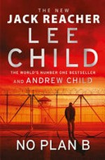 No plan B / Lee Child and Andrew Child.