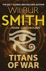 Titans of war / Wilbur Smith and Mark Chadbourn.