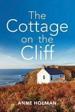 The cottage on the cliff / Anne Holman.