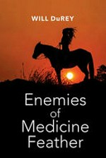 Enemies of medicine feather / Will DuRey.