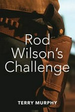 Rod Wilson's challenge / Terry Murphy.