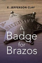 A badge for Brazos / E. Jefferson Clay.