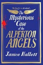 The mysterious case of the Alperton Angels / Janice Hallett.