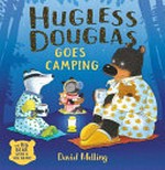 Hugless Douglas goes camping / David Melling.