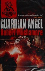 Guardian angel / Robert Muchamore.