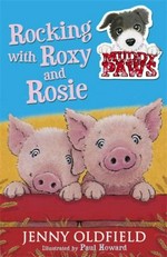 Rocking with Roxy and Rosie / Jenny Oldfield ; illustrated by Paul Howard.