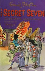 Good work, Secret Seven / Enid Blyton ; illustrated by Tony Ross.