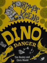 Dino danger / Tim Healey ; [illustrated by] Chris Mould.