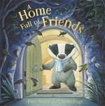 A home full of friends / written by Peter Bently ; illustrated Charles Fuge.