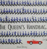 The Queen's handbag / Steve Antony.