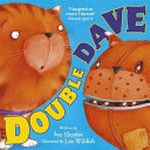 Double Dave / written by Sue Hendra ; illustrated by Lee Wildish.