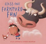 Class One farmyard fun / Julia Jarman ; illustrated by Lynne Chapman.