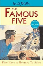 Five have a mystery to solve / Enid Blyton.