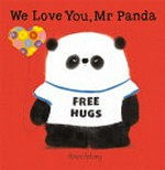 We love you, Mr Panda / Steve Antony.