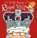 The Tooth Fairy's royal visit / Peter Bently & Garry Parsons.