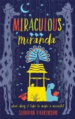 Miraculous Miranda / Siobhan Parkinson.
