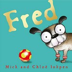 Fred / Mick & Chloë Inkpen.