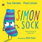 Simon Sock / written by Sue Hendra and Paul Linnet ; illustrated by Nick East.