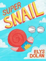 Super Snail / Elys Dolan.