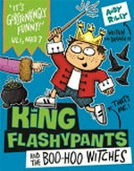King Flashypants and the Boo-Hoo Witches / written and drawn by Andy Riley.