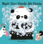 Wash your hands, Mr Panda / Steve Antony.