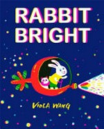 Rabbit Bright / Viola Wang.