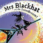 Mrs Blackhat and the ZoomBroom / Chloë and Mick Inkpen.