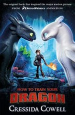 How to train your dragon / written and illustrated by Cressida Cowell.