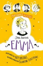 Jane Austen's Emma / retold by Katy Birchall ; illustrated by Églantine Ceulemans.