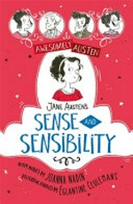 Jane Austen's sense and sensibility / retold by Joanna Nadin ; illustrated by Églantine Ceulemans.