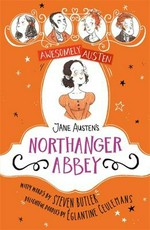 Jane Austen's Northanger Abbey / retold by Steven Butler ; illustrated by Églantine Ceulemans.