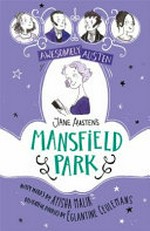 Jane Austen's Mansfield Park / retold by Ayisha Malik ; illustrated by Églantine Ceulemans.