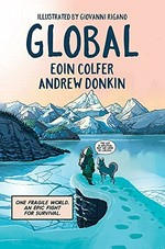 Global / Eoin Colfer, Andrew Donkin ; art by Giovanni Rigano ; lettering by Chris Dickey.